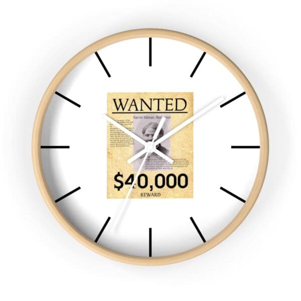 Round clock with Harriet Tubman wanted poster.