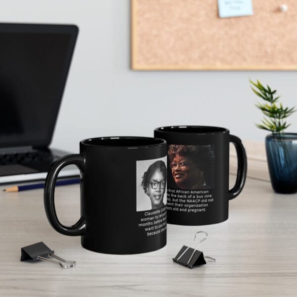 Black coffee mugs with quotes about Claudette Colvin.