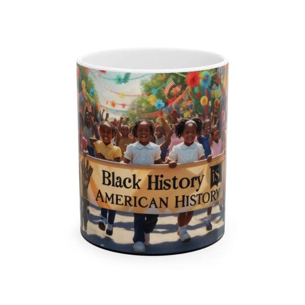 Ceramic Mug, (11oz, 15oz) (BLACK HISTORY IS AMERICAN HISTORY 2)