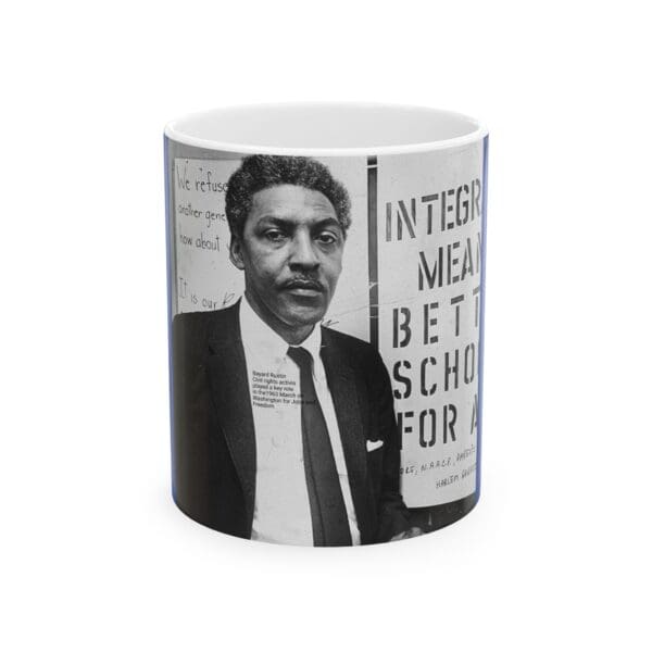 Ceramic Mug 11oz 15oz " Bayard Rustin the March Was His Masterpiece. His Legacy Endures."