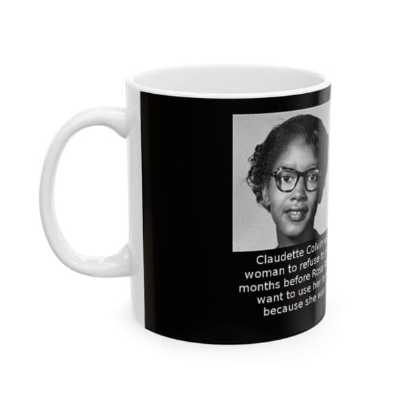 11oz Black Mug "Claudette Colvin: The First to Stand by Sitting." - Image 3