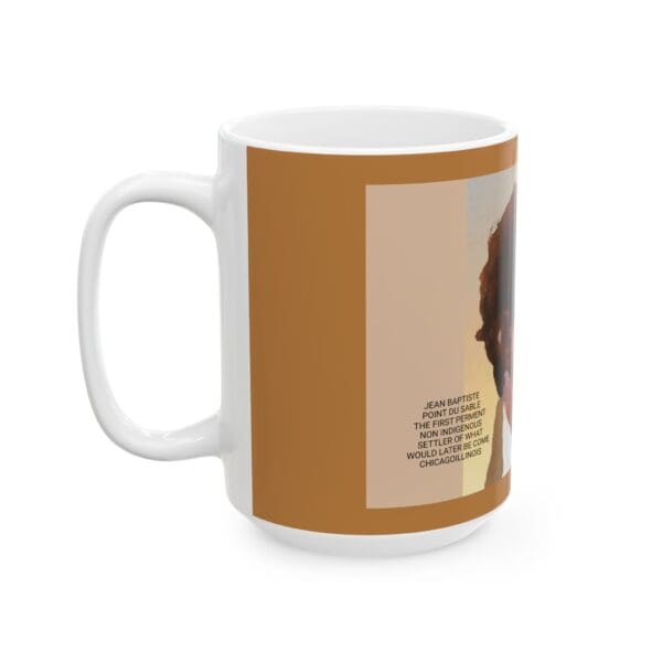 Ceramic Mug 15oz "Jean Baptiste Point du Sable: A Name History Must Remember." - Image 7