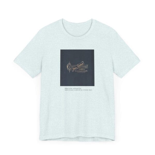 Unisex Jersey Short Sleeve Tee Wear the Legacy—Abby Fisher’s Culinary Genius Lives On." - Image 35