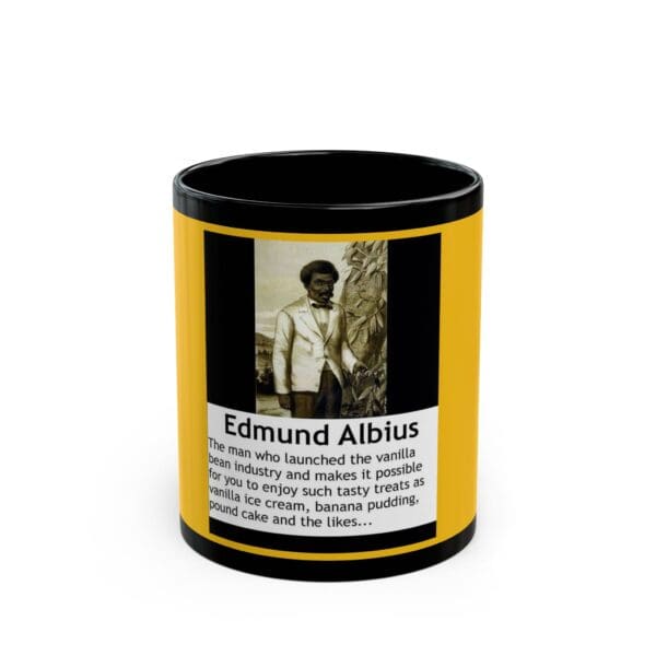 11oz Black Mug "Edmond Albius: The Boy Who Revolutionized Vanilla."
