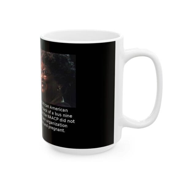 11oz Black Mug "Claudette Colvin: The First to Stand by Sitting." - Image 8