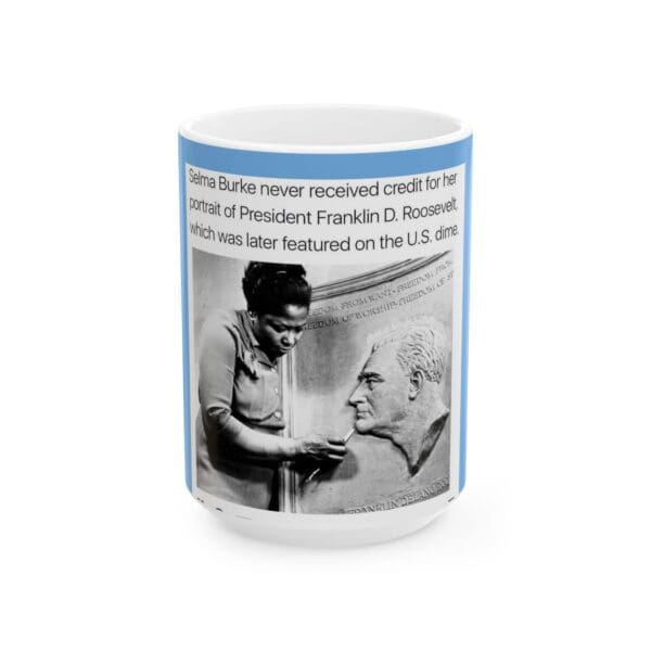 Ceramic Mug 15oz "The Artist Who Made Presidents and Pioneers Immortal Selma Burke." - Image 5
