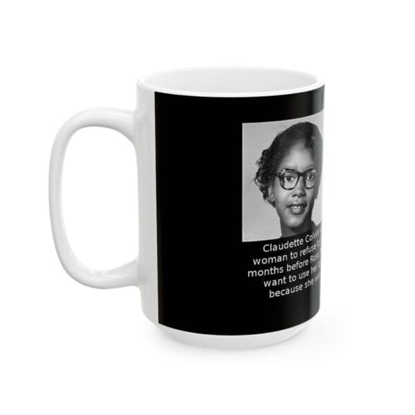11oz Black Mug "Claudette Colvin: The First to Stand by Sitting." - Image 7